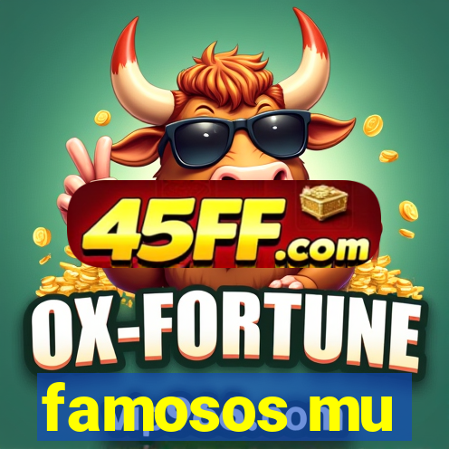 famosos mu